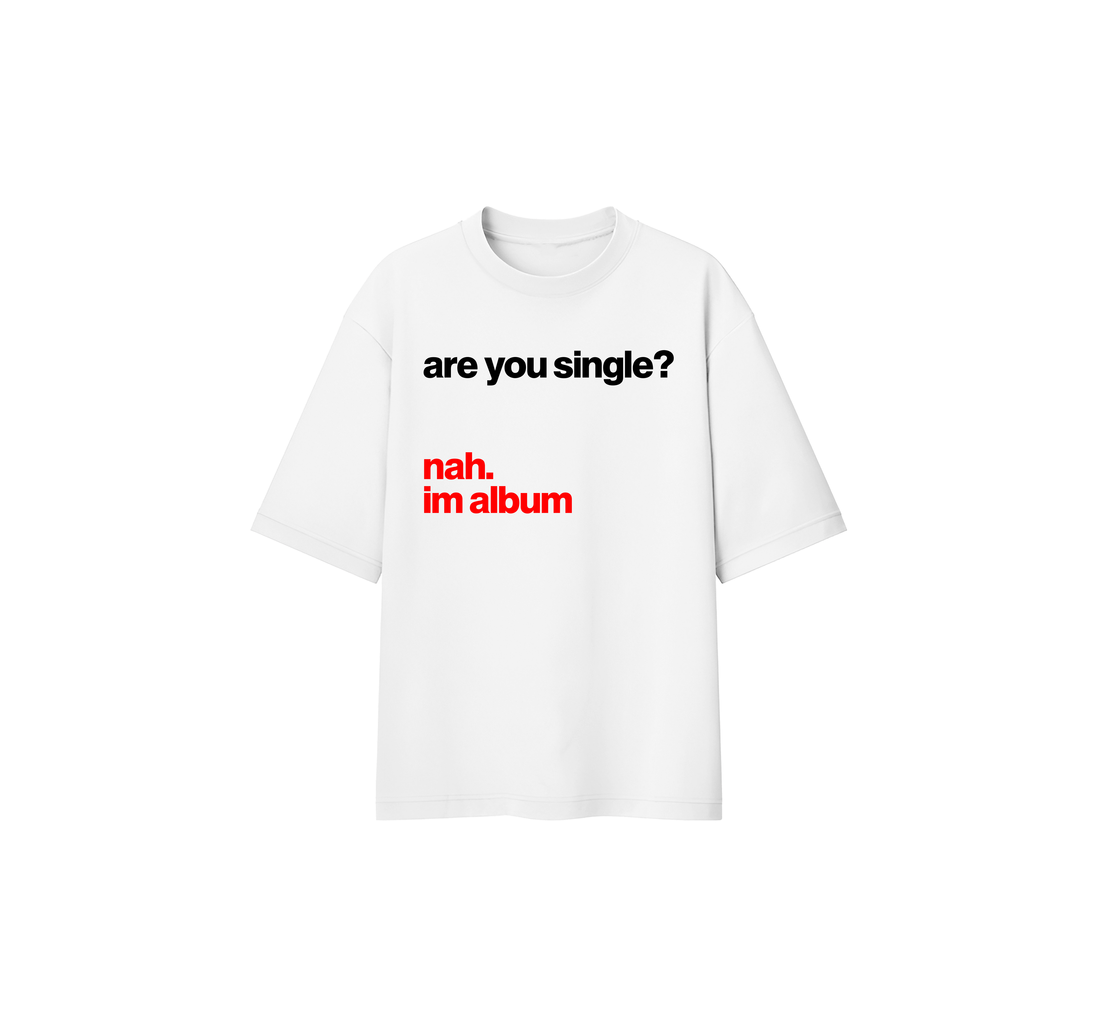 Are You Single Oversize Tee