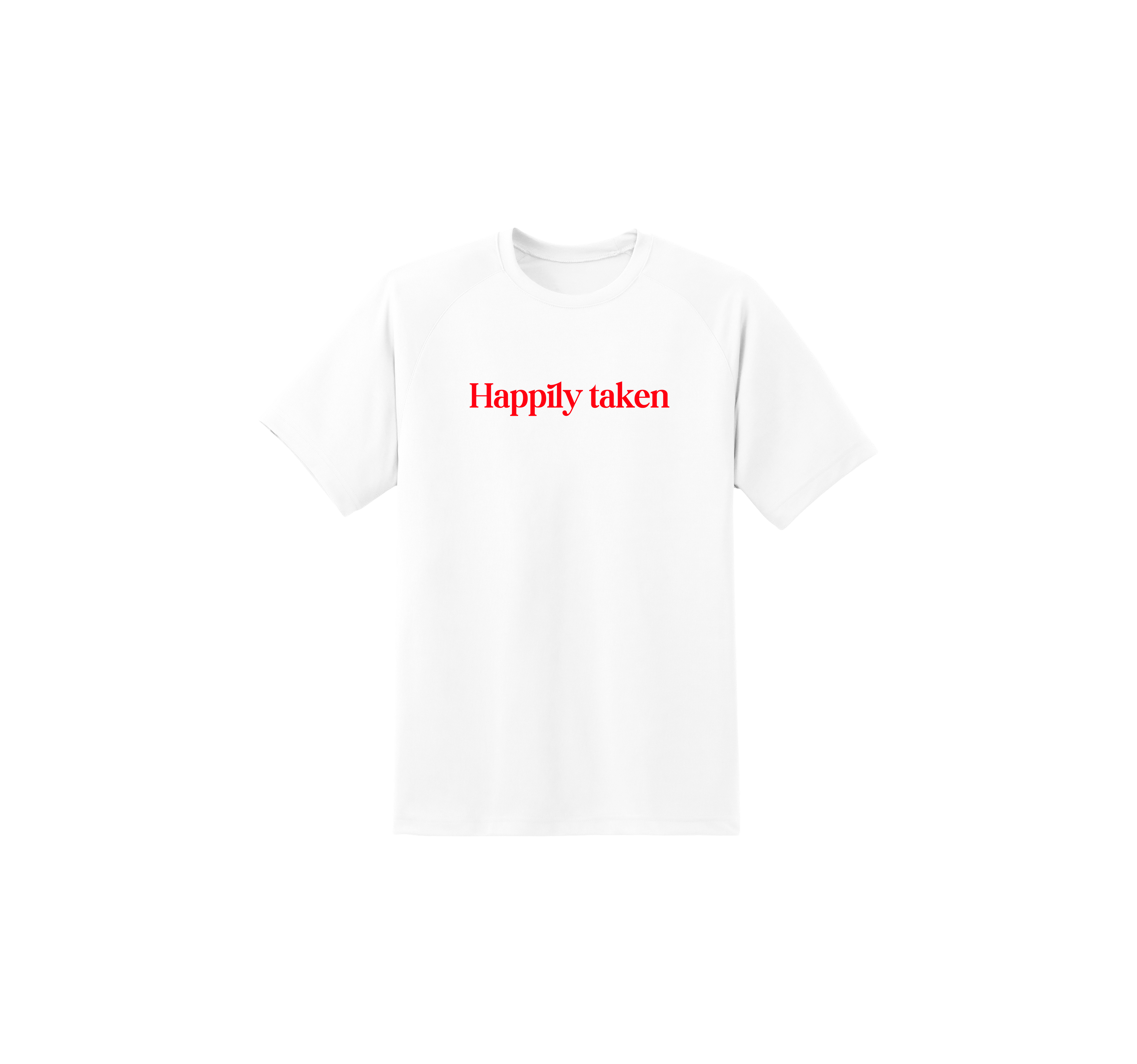 Happily Taken Round Neck T-shirt